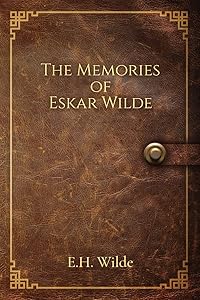 The Memories of Eskar Wilde