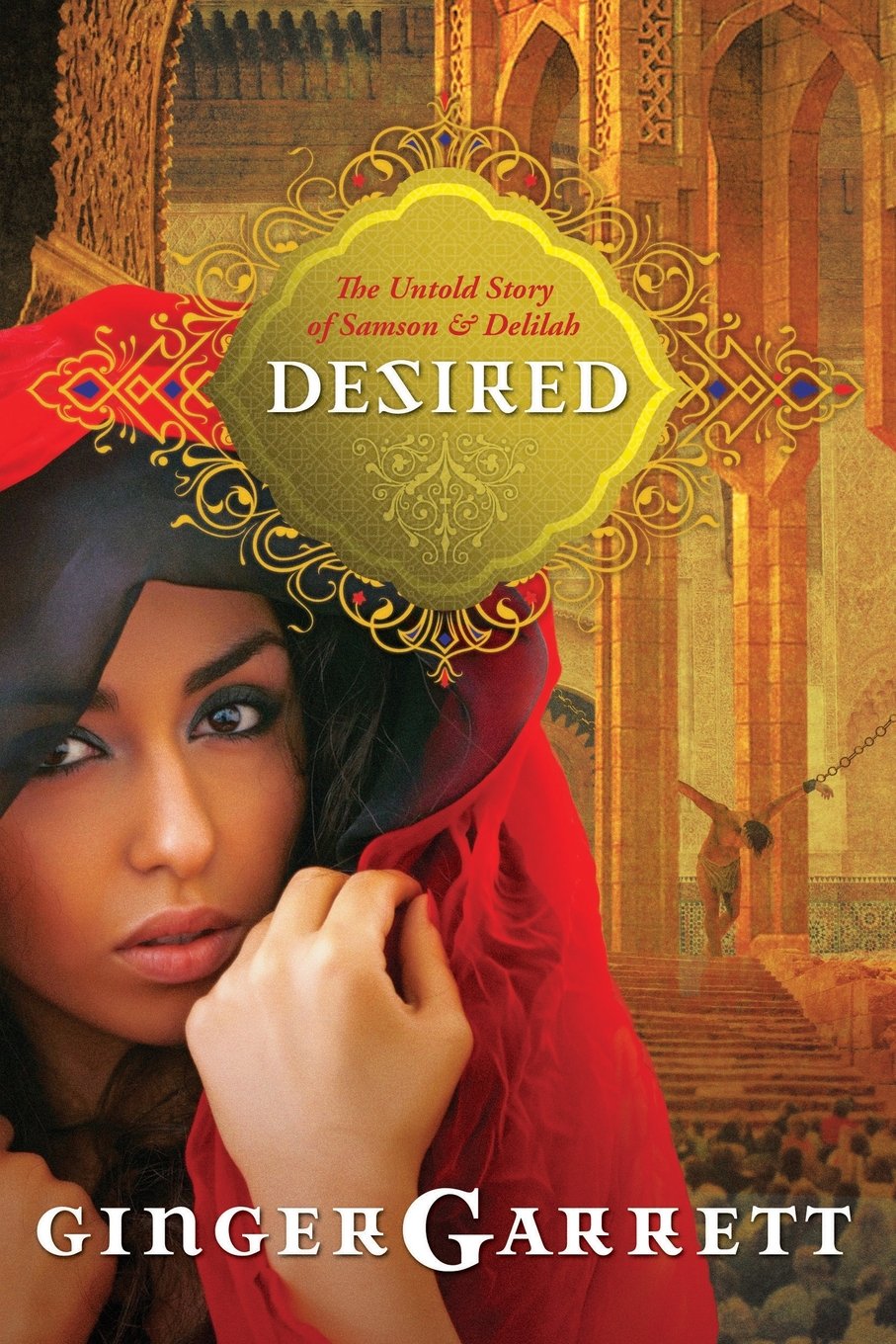 Buy Desired: The Untold Story of Samson and Delilah (Lost Loves of the Bible) — BookShops.in