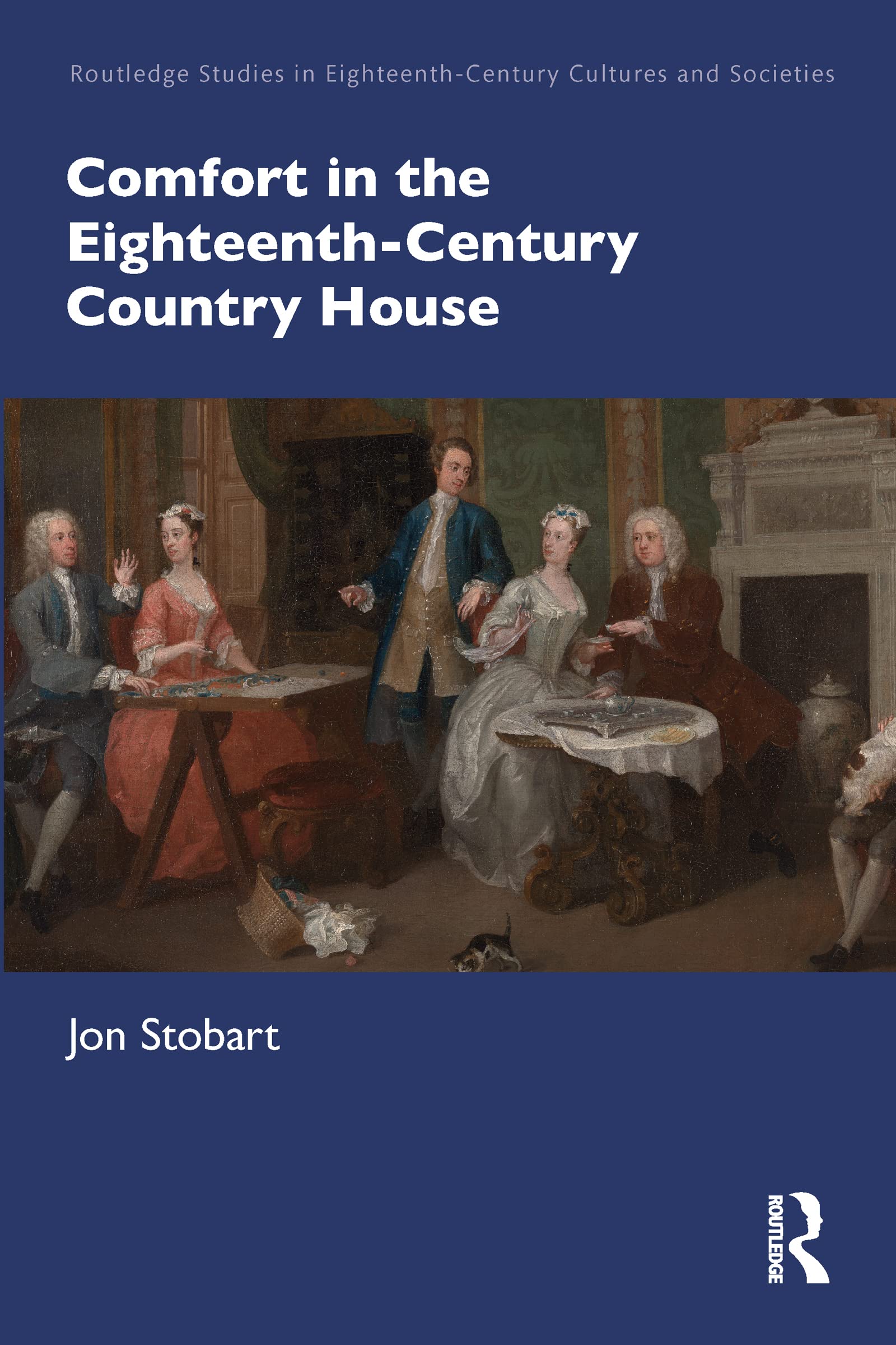 Comfort in the EighteenthCentury Country House by Jon Stobart PAPERBACK