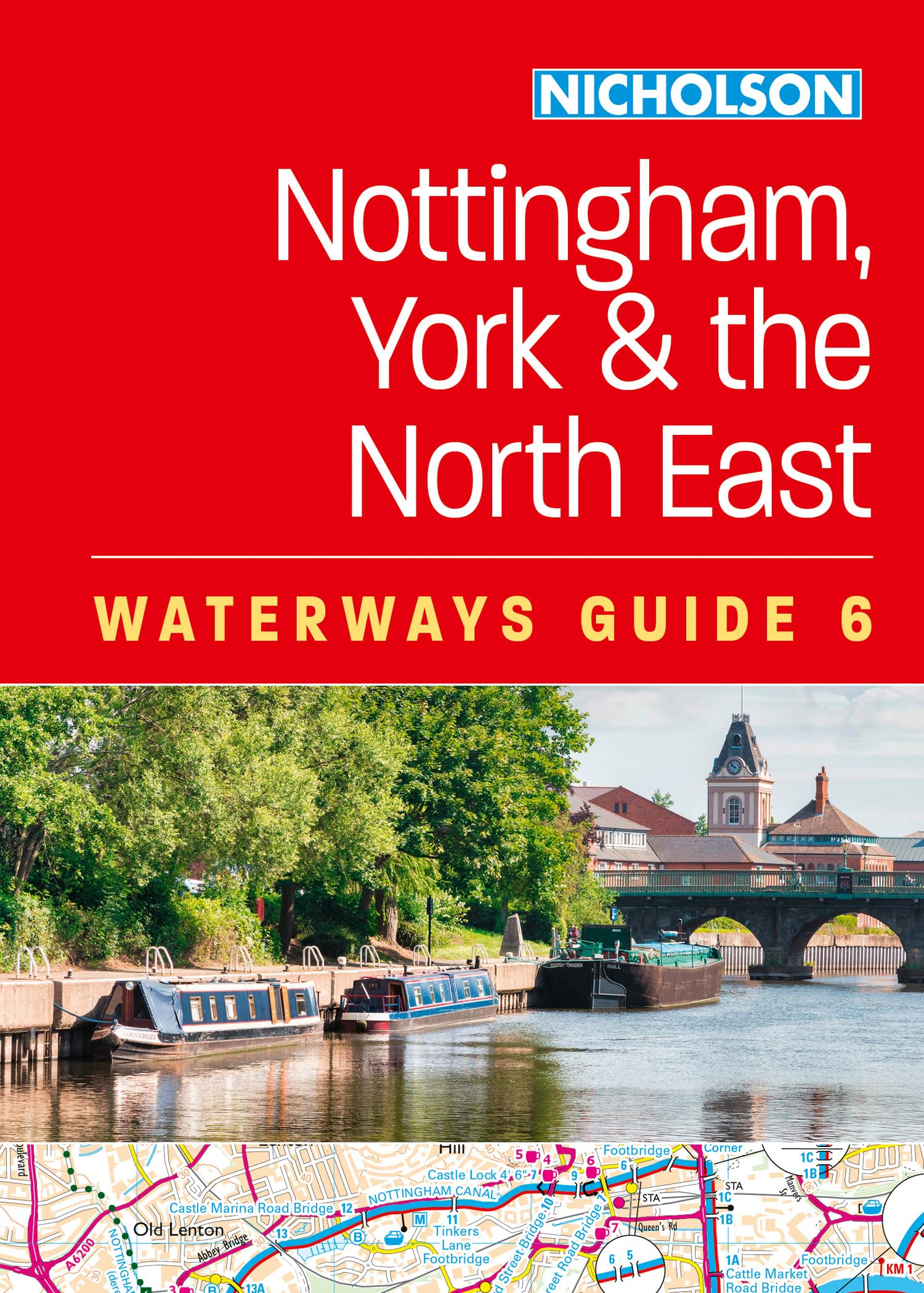 Nottingham, York and the North East (6): For everyone with an interest in Britain’s canals and rivers (Nicholson Waterways Guides)