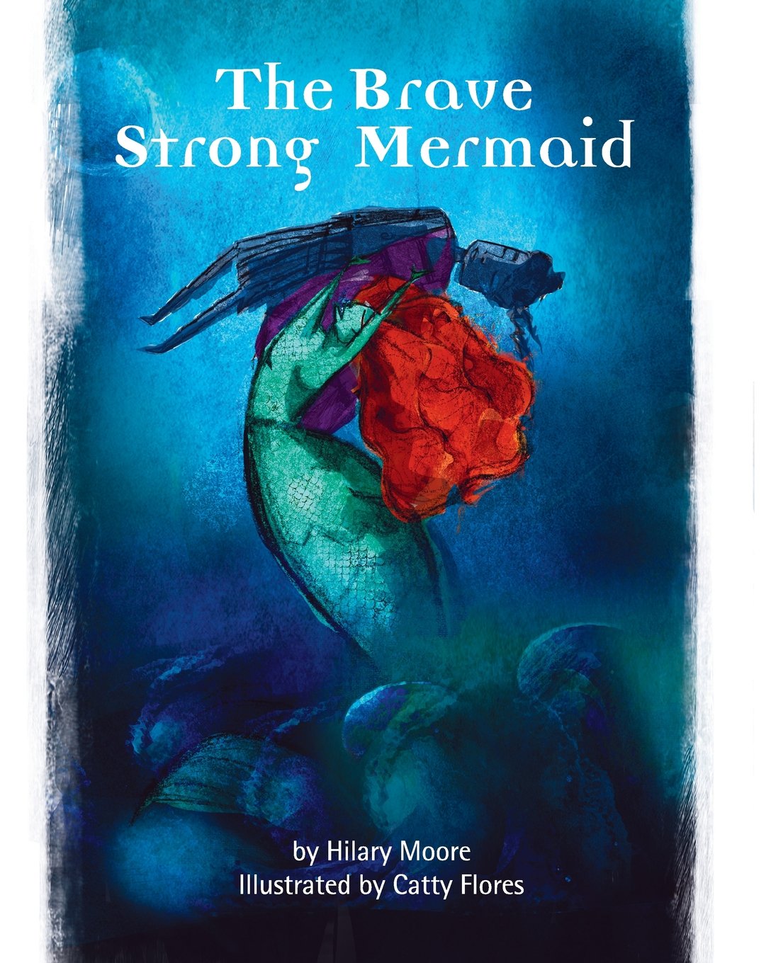 The Brave Strong Mermaid: A delightful rewrite of the Little Mermaid fairy tale: Volume 3 (Brave Strong Girls)