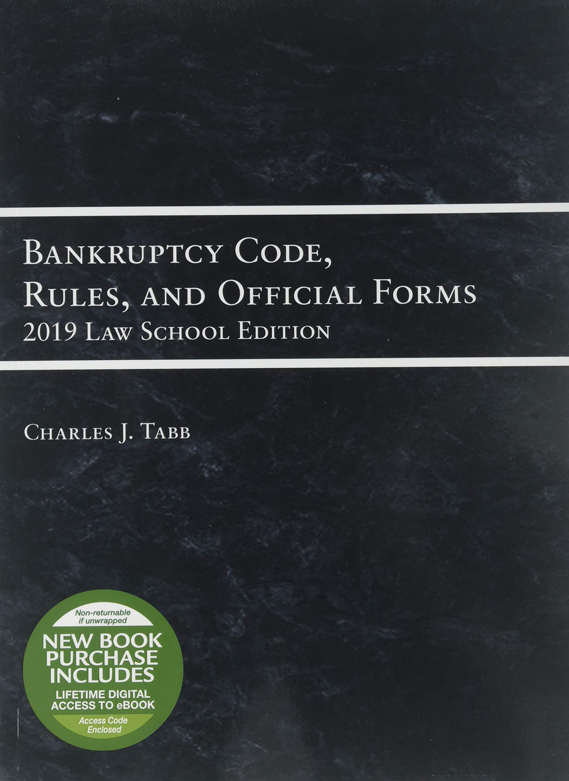 Bankruptcy Code, Rules, and Official Forms, 2019 Law School Edition (Selected Statutes)