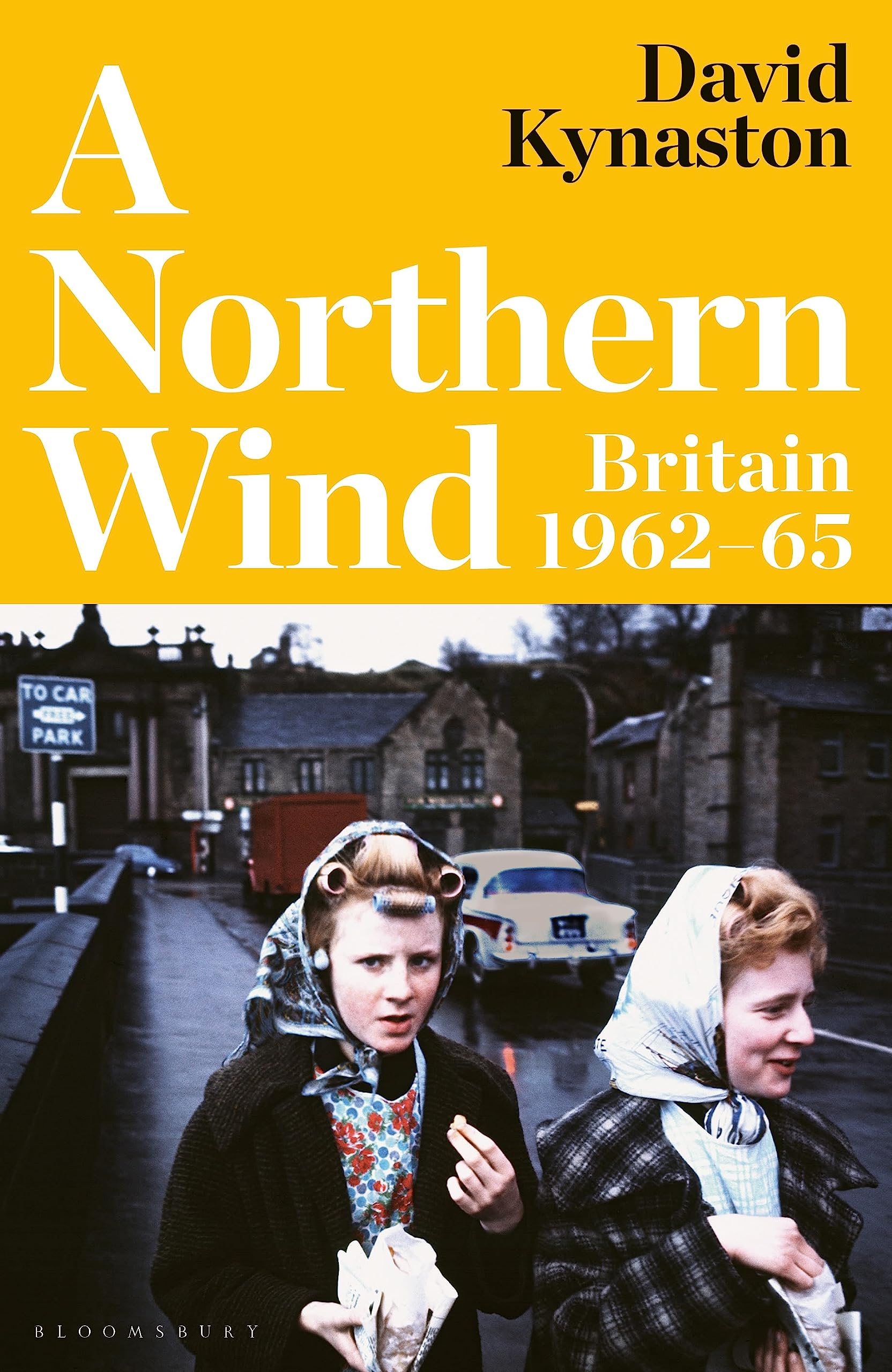 A Northern Wind: Britain 1962-65 (Tales of a New Jerusalem)