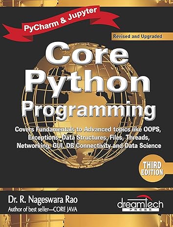 Core Python Programming : Covers fundamentals to advanced topics like ...