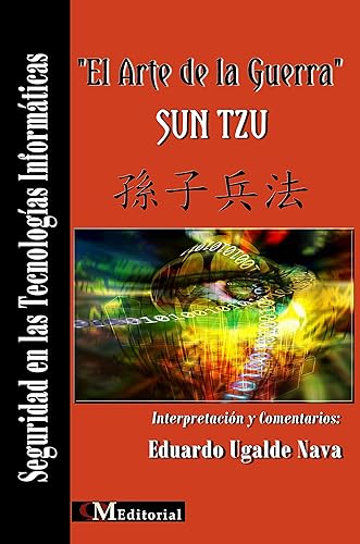 El Arte de la Guerra SUN TZU "La Guerra contra los Hackers": El Arte de la Guerra SUN TZU Seguridad en las Tecnologías Informáticas