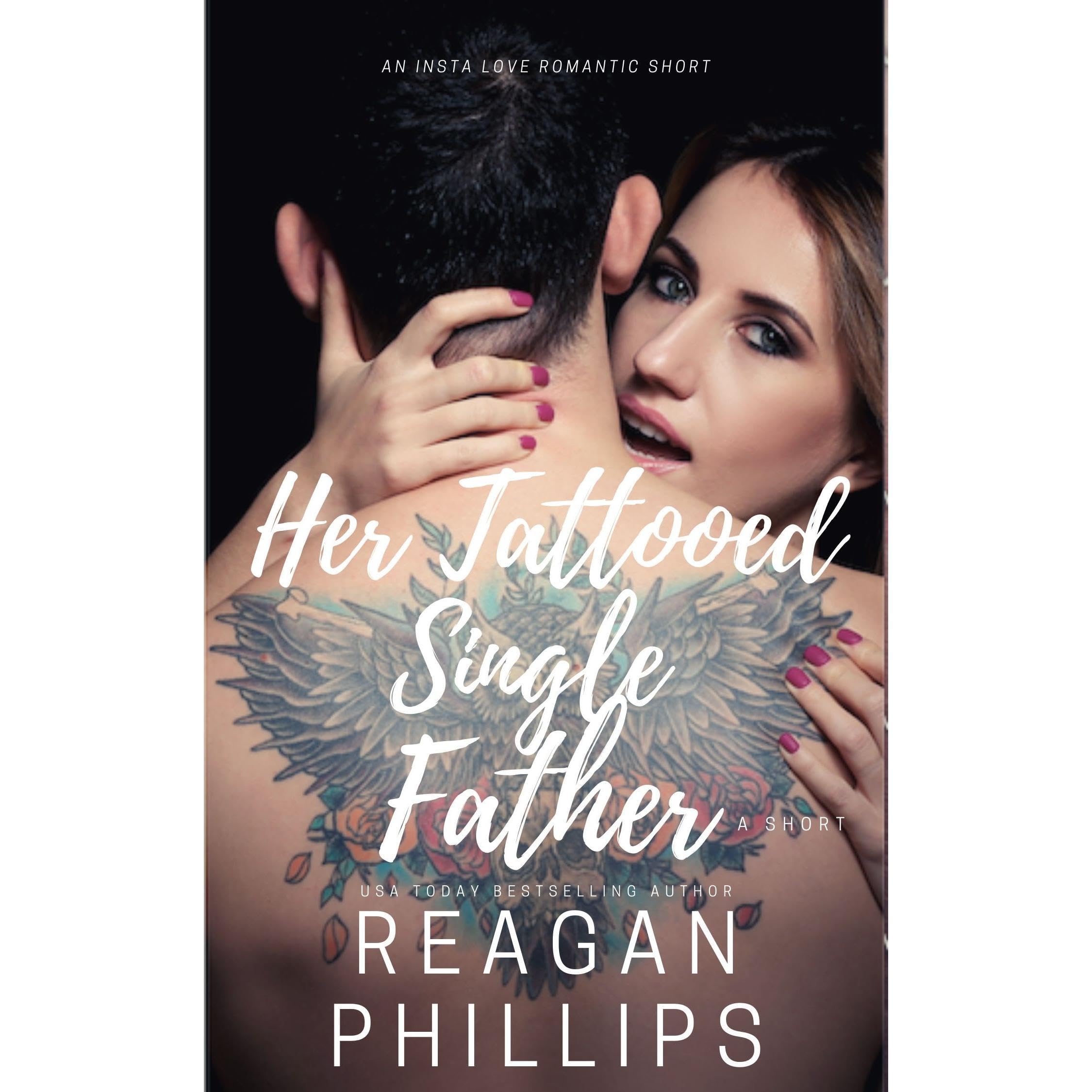 Her Tattooed Single Father: An Opposites Attract Insta Love Romantic Short