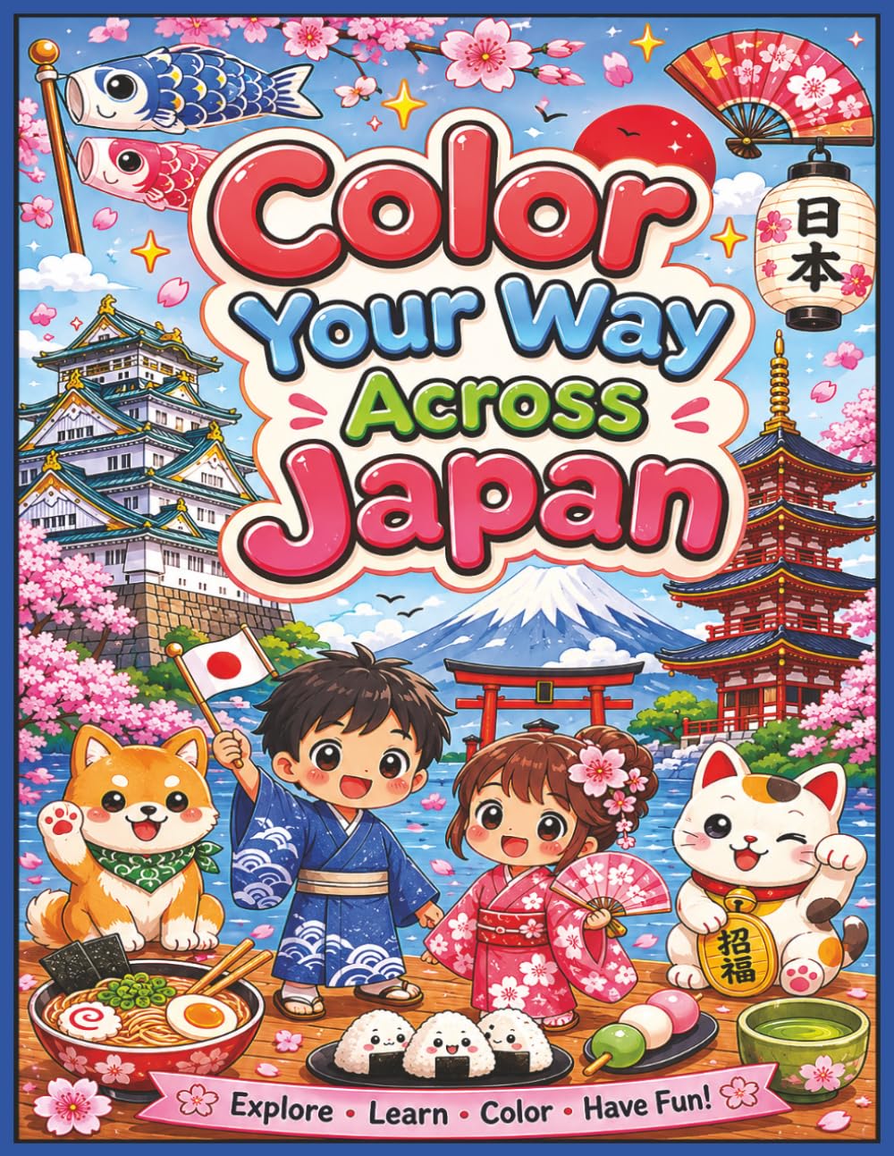 Color Your Way Across Japan: Cute Kawaii Landmarks, Animals, Foods, and Festivals of Japan (Color Your Way Across the World)