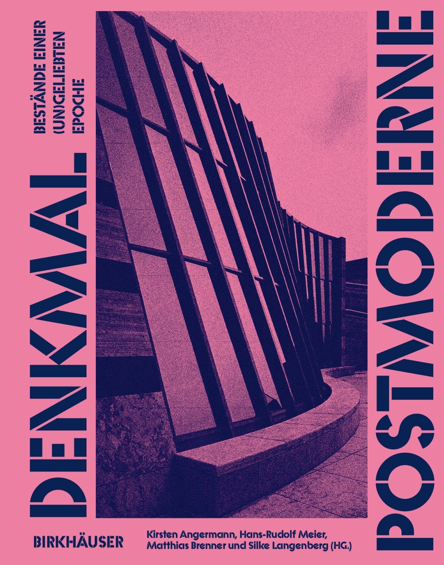 Denkmal Postmoderne: Bestände einer (un)geliebten Epoche