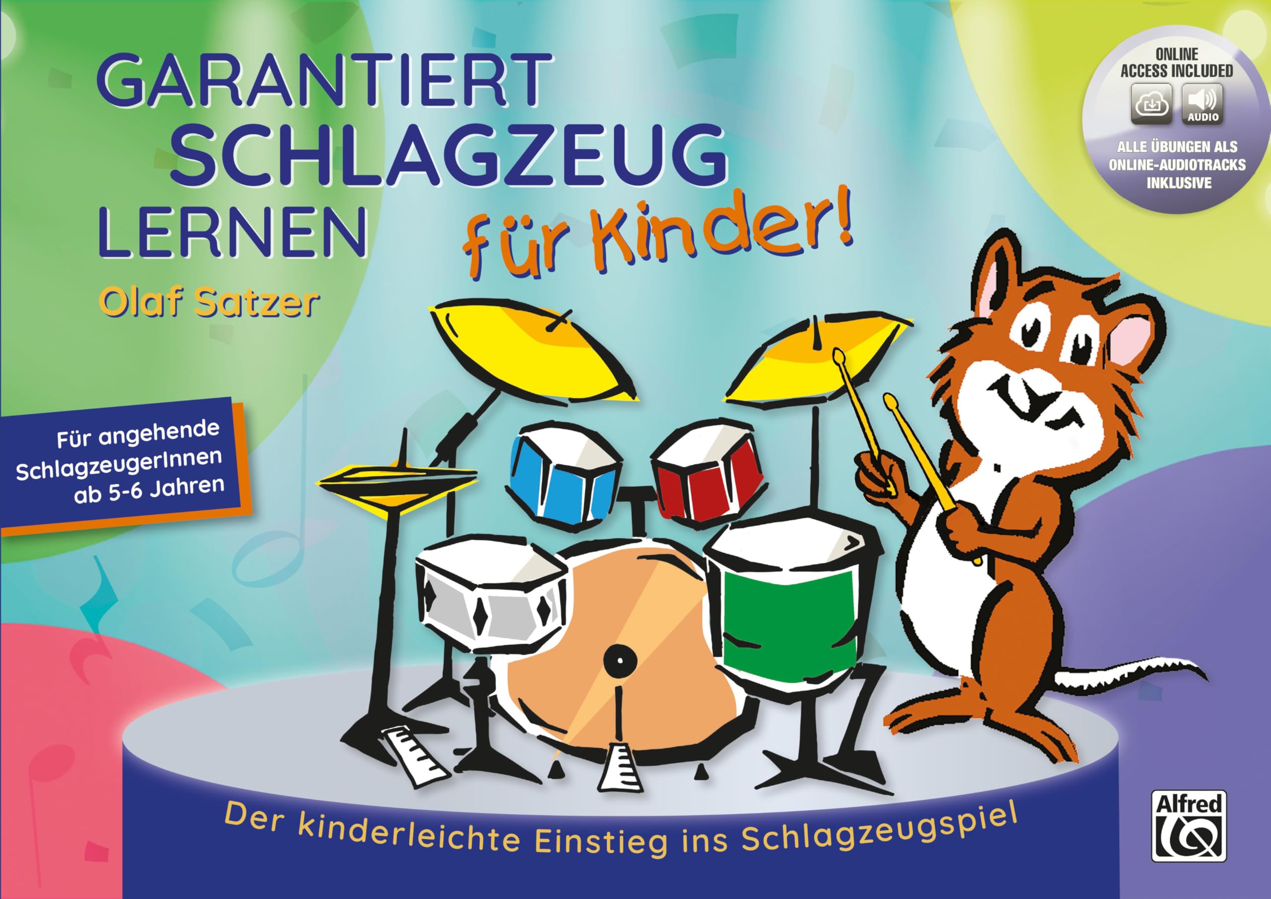Garantiert Schlagzeug lernen fur Kinder: Die Kinderleichte Schlagzeugschule für Angehende Schlagzeugerinnen Ab 5-6 Jahren (Garantiert Lernen)