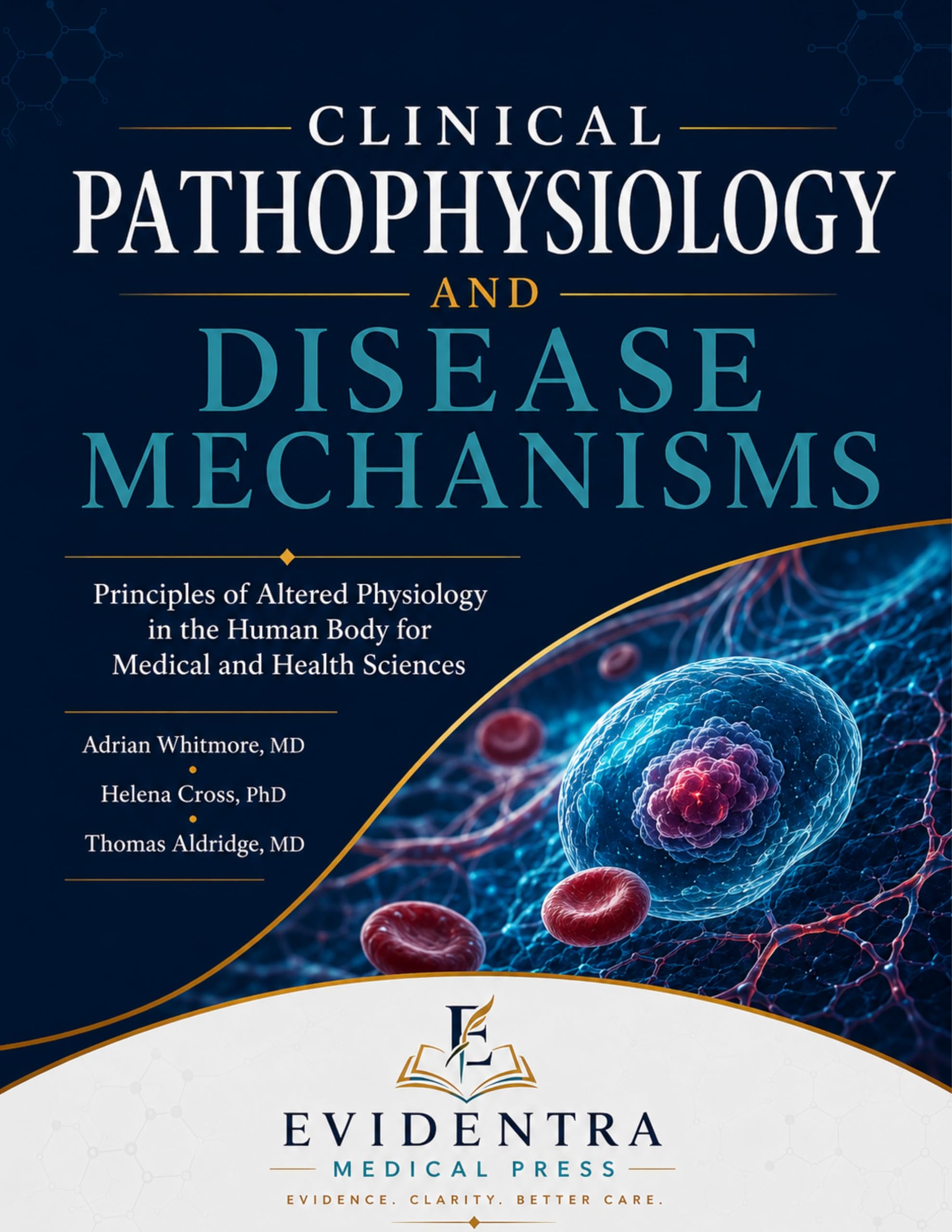 Clinical Pathophysiology and Disease Mechanisms: Principles of Altered Physiology in the Human Body for Medical and Health Sciences (English Edition)