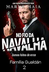 No Fio da Navalha (Família Gualdán Livro 2)