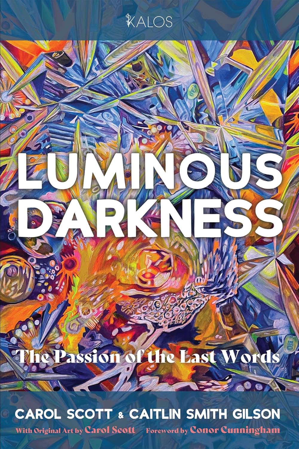 Luminous Darkness: The Passion of the Last Words (KALOS)      Paperback – May 5, 2025