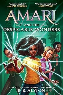 Amari and the Despicable Wonders: The Third Book in the #1 New York Times Bestselling Supernatural Investigations Series (Supernatural Investigations, 3, Band 3)