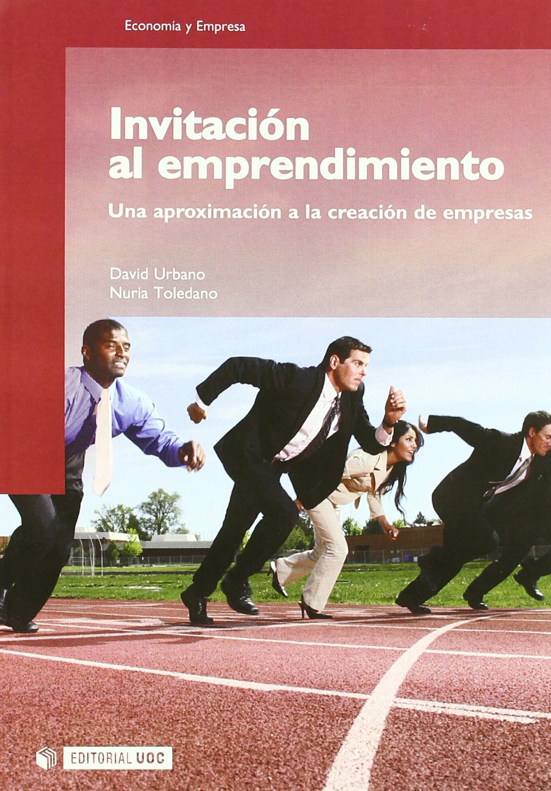Invitación al emprendimiento: Una aproximación a la creación de empresas: 118 (Manuales)
