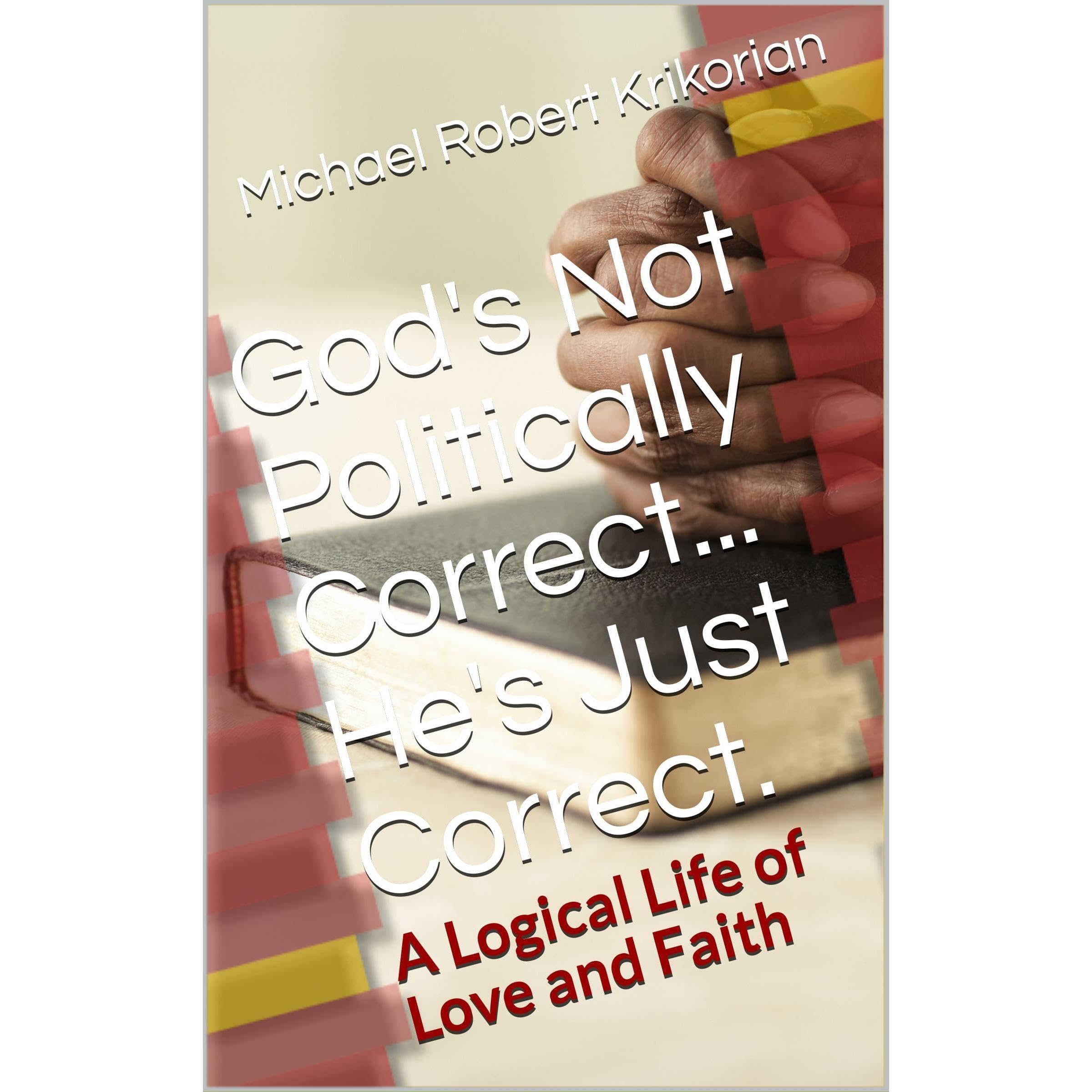 God's Not Politically Correct... He's Just Correct.