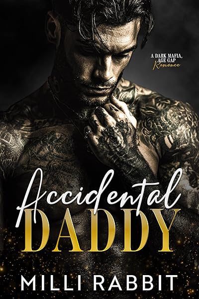 Accidental Daddy: A Dark Mafia, Age Gap Romance (Broken Boss Daddies)