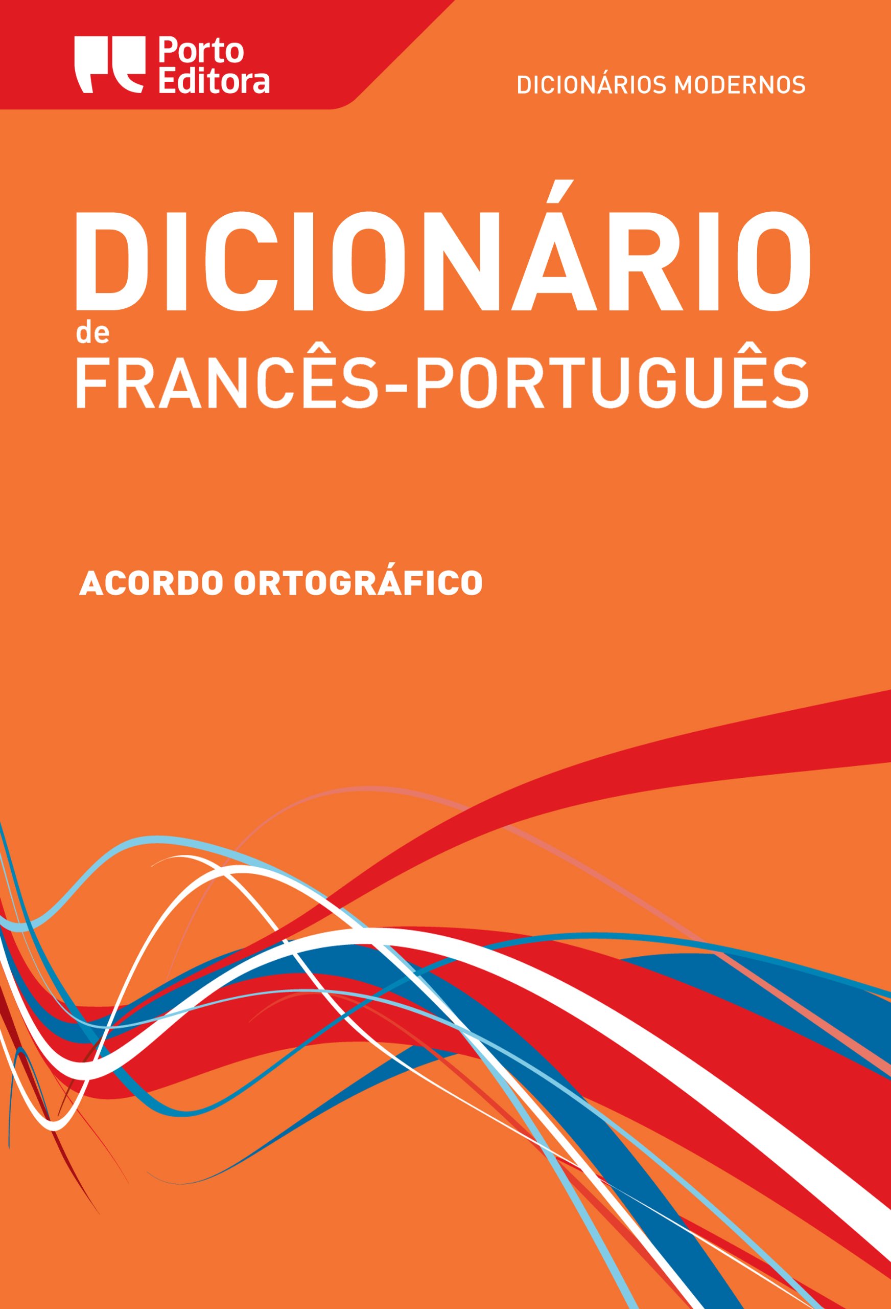 Dicionário Moderno de Francês-Português Porto Editora / Dictionnaire Moderno Français-Portugais Porto Editora (Portuguese Edition)