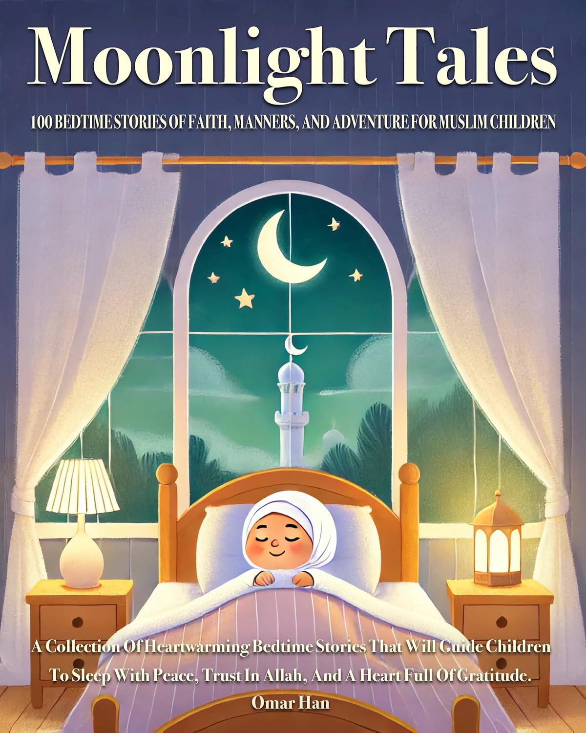 Moonlight Tales: 100 Bedtime Stories of Faith, Manners, and Adventure for Muslim Children      Kindle Edition