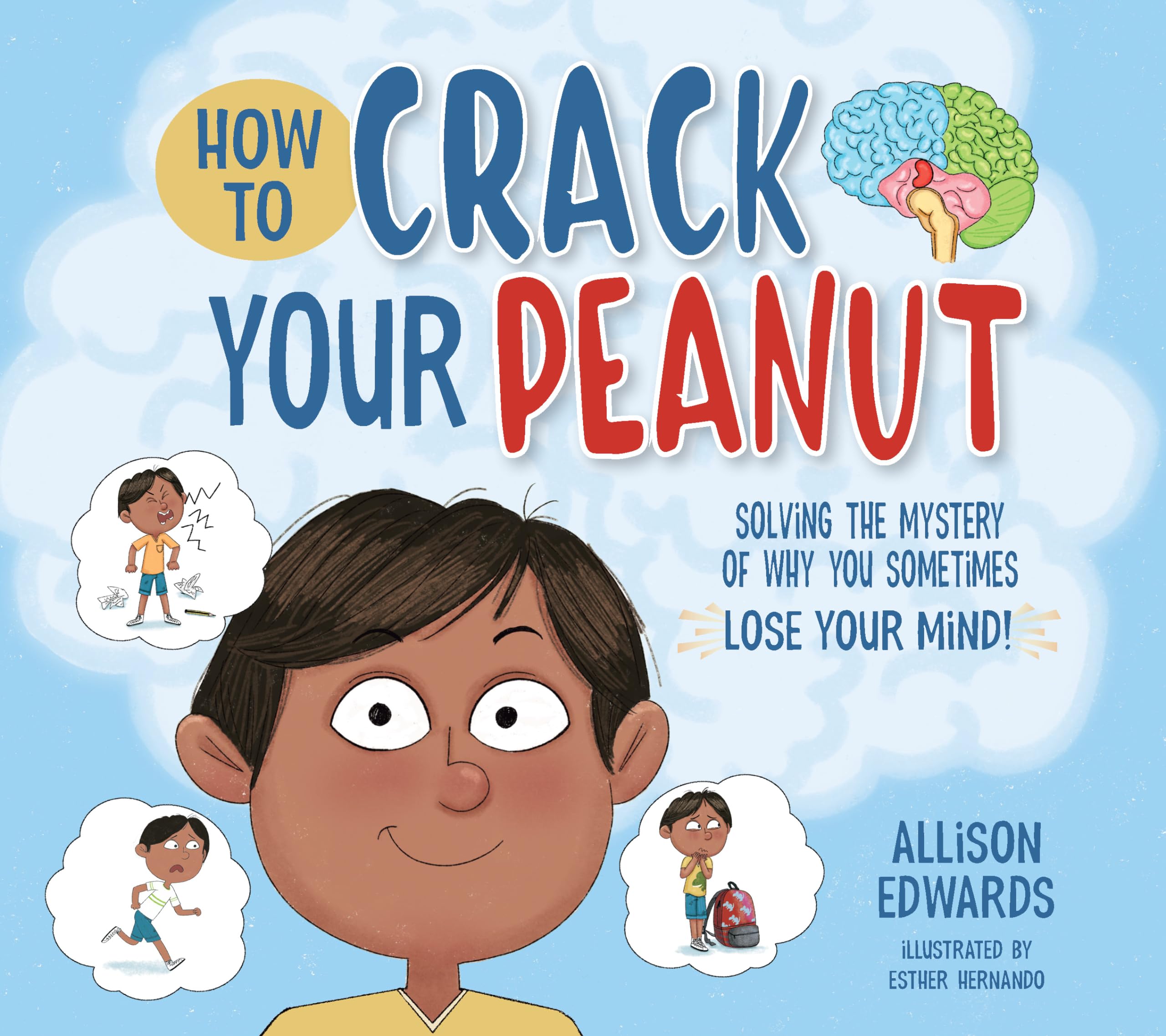 How to Crack Your Peanut: Solving the Mystery of Why You Sometimes Lose Your Mind