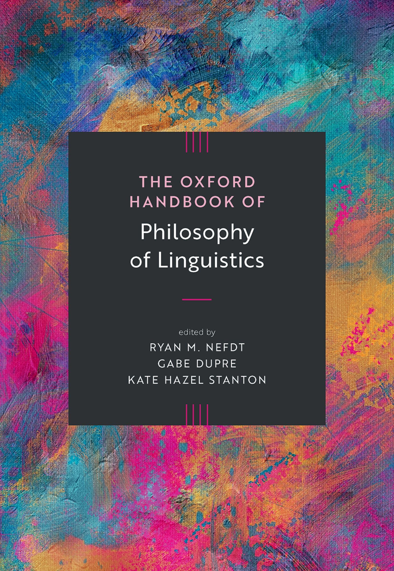 The Oxford Handbook of Philosophy of Linguistics
