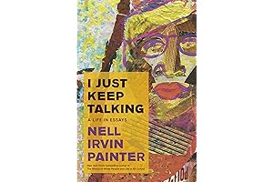 I Just Keep Talking: A Memoir by Nell Painter