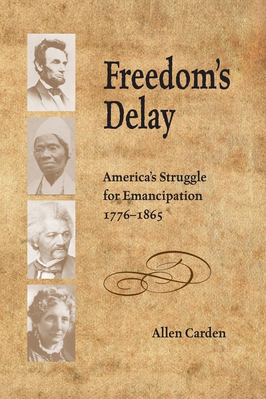 Freedom’s Delay: America’s Struggle for Emancipation, 1776–1865