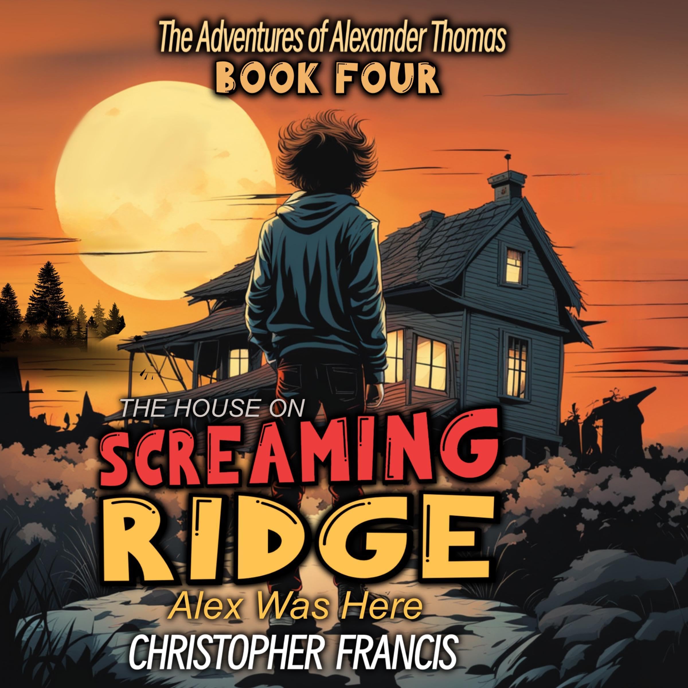 The House on Screaming Ridge: Alex was Here