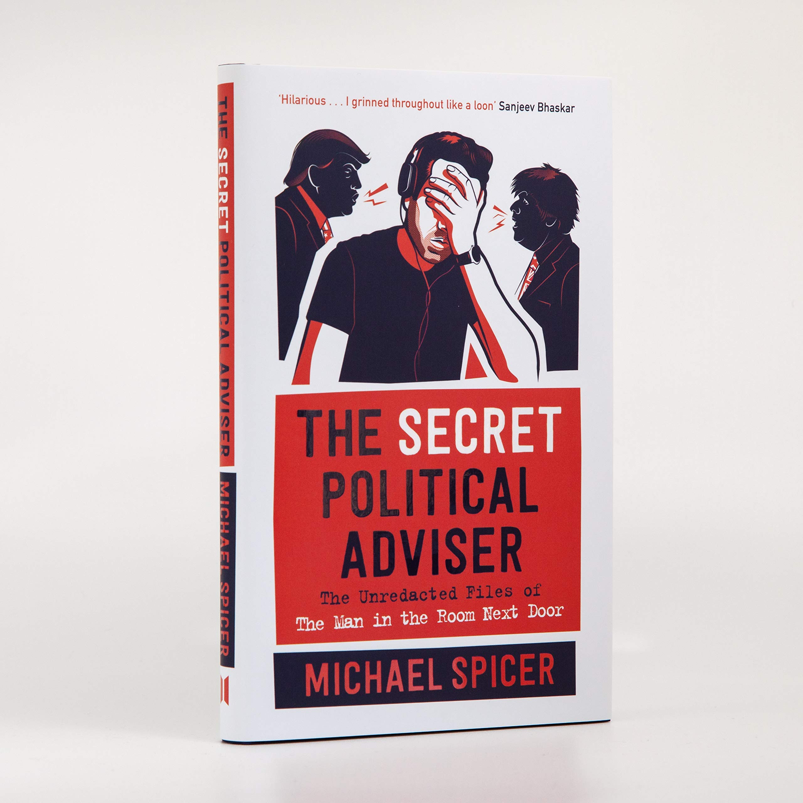 The Secret Political Adviser: The Unredacted Files of the Man in the Room Next Door 1