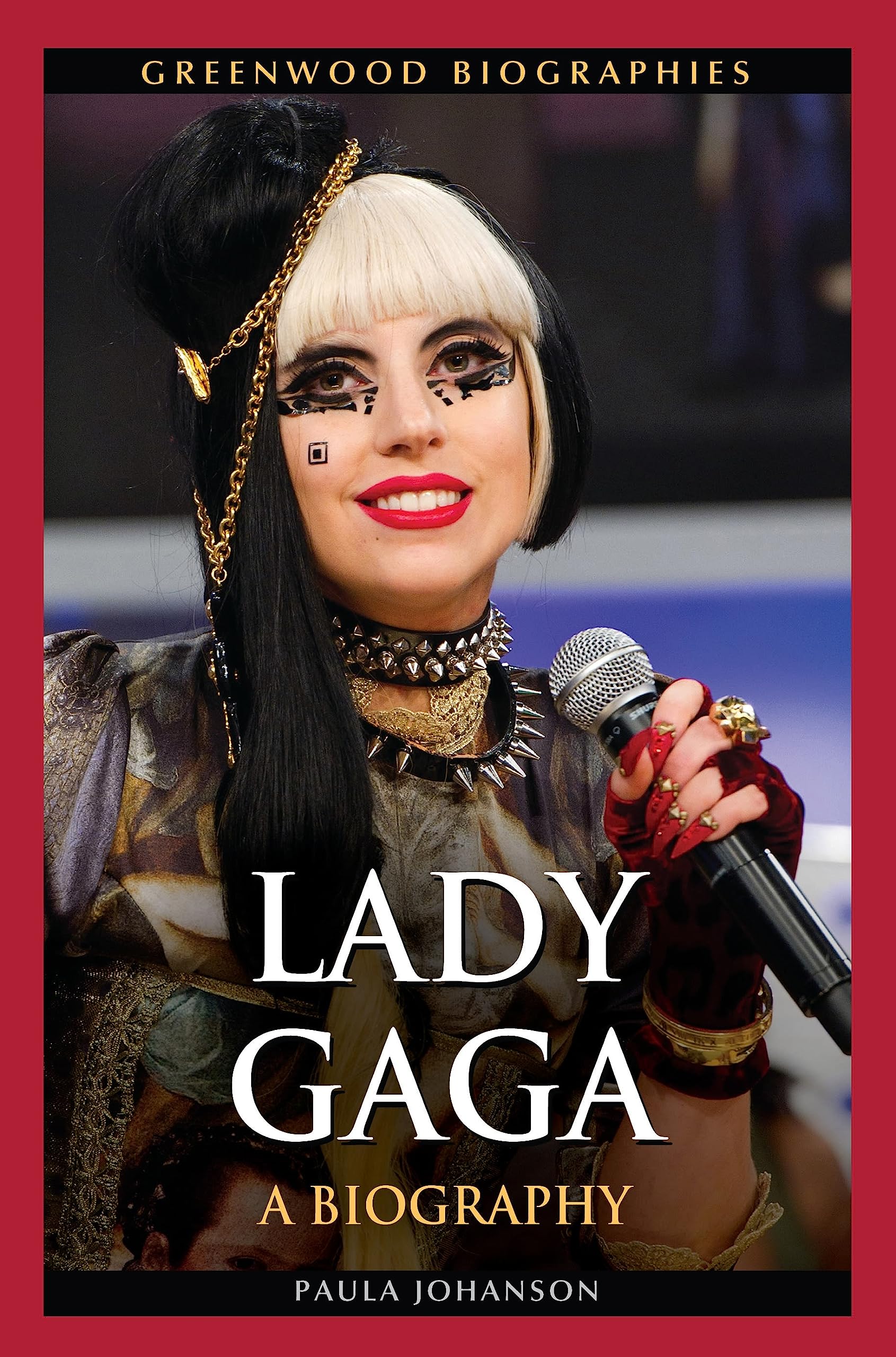 Lady Gaga: A Biography (Greenwood Biographies)