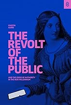 The Revolt of the Public and the Crisis of Authority in the New Millennium