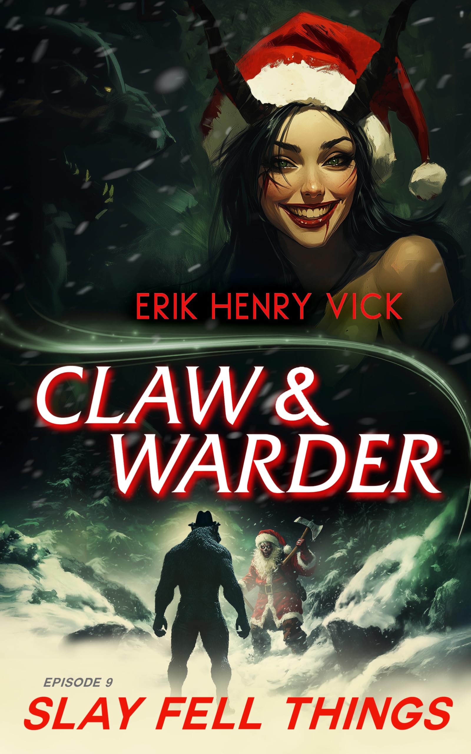 Slay Fell Things: 9 (CLAW & WARDER)