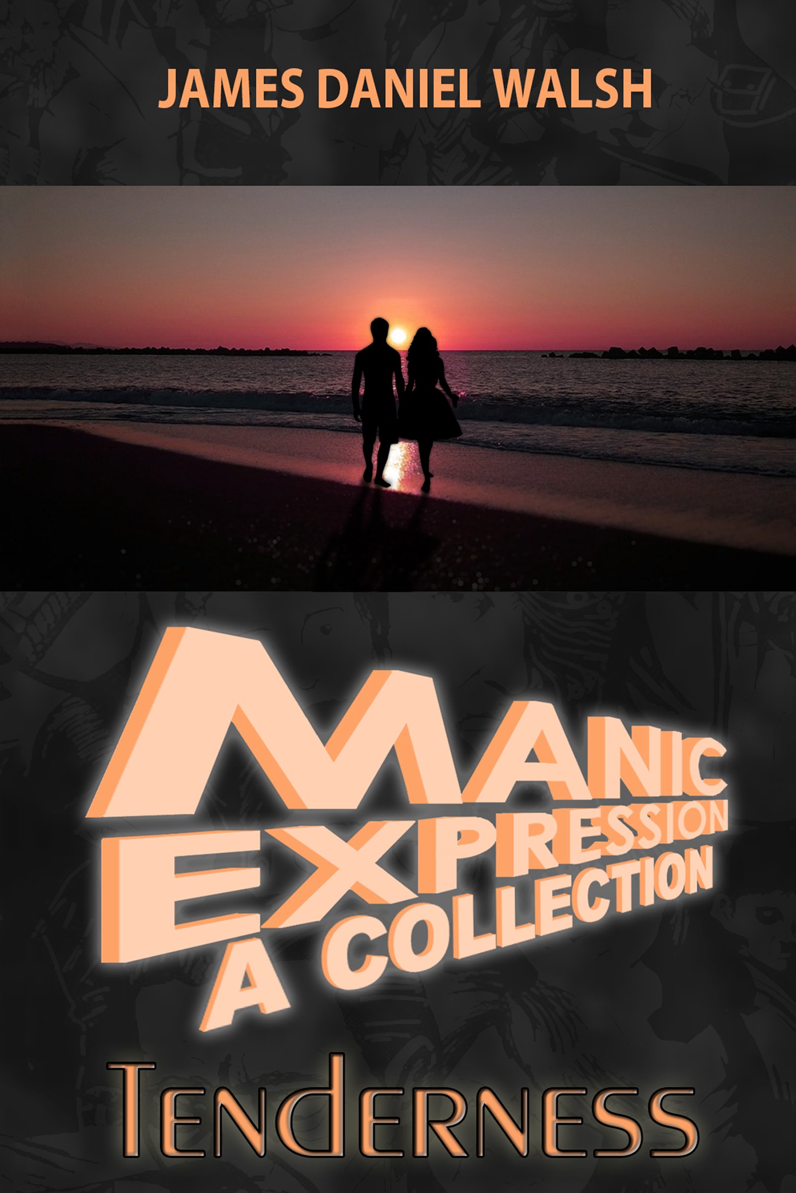 Manic Expression: A Collection: Tenderness