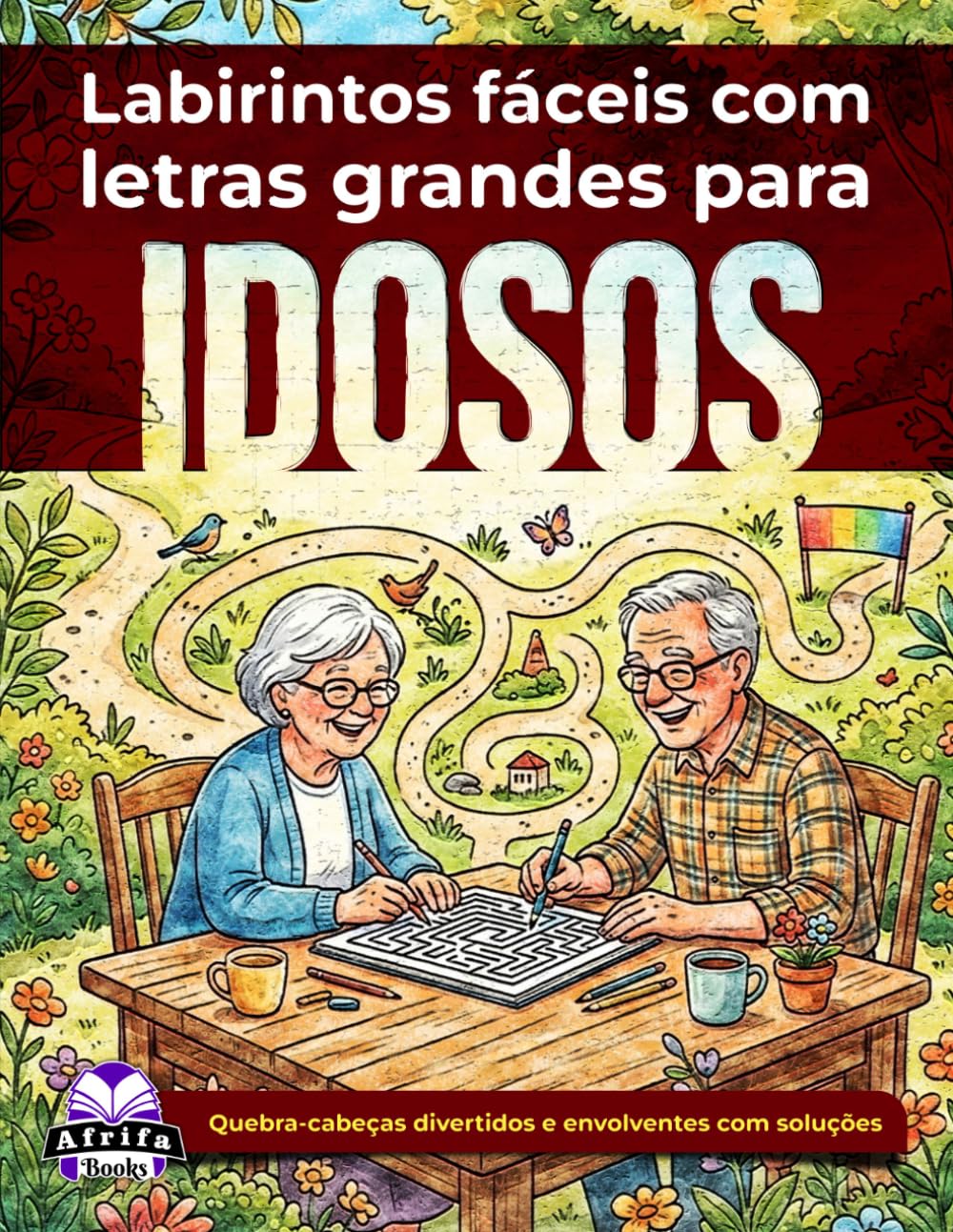 Labirintos fáceis com letras grandes para idosos: Jogos cerebrais relaxantes e atividades de quebra-cabeça para adultos mais velhos: Quebra-cabeças divertidos e envolventes com soluções.