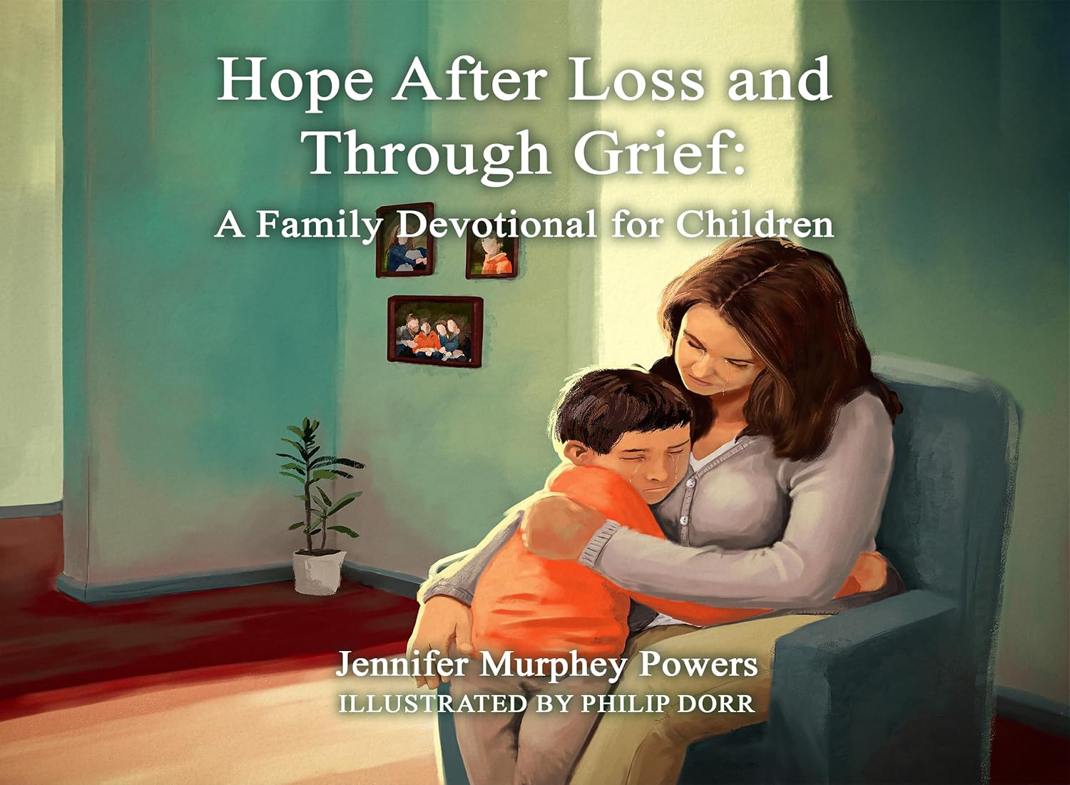 Hope After Loss and Through Grief: A Family Devotional for Children      Kindle Edition