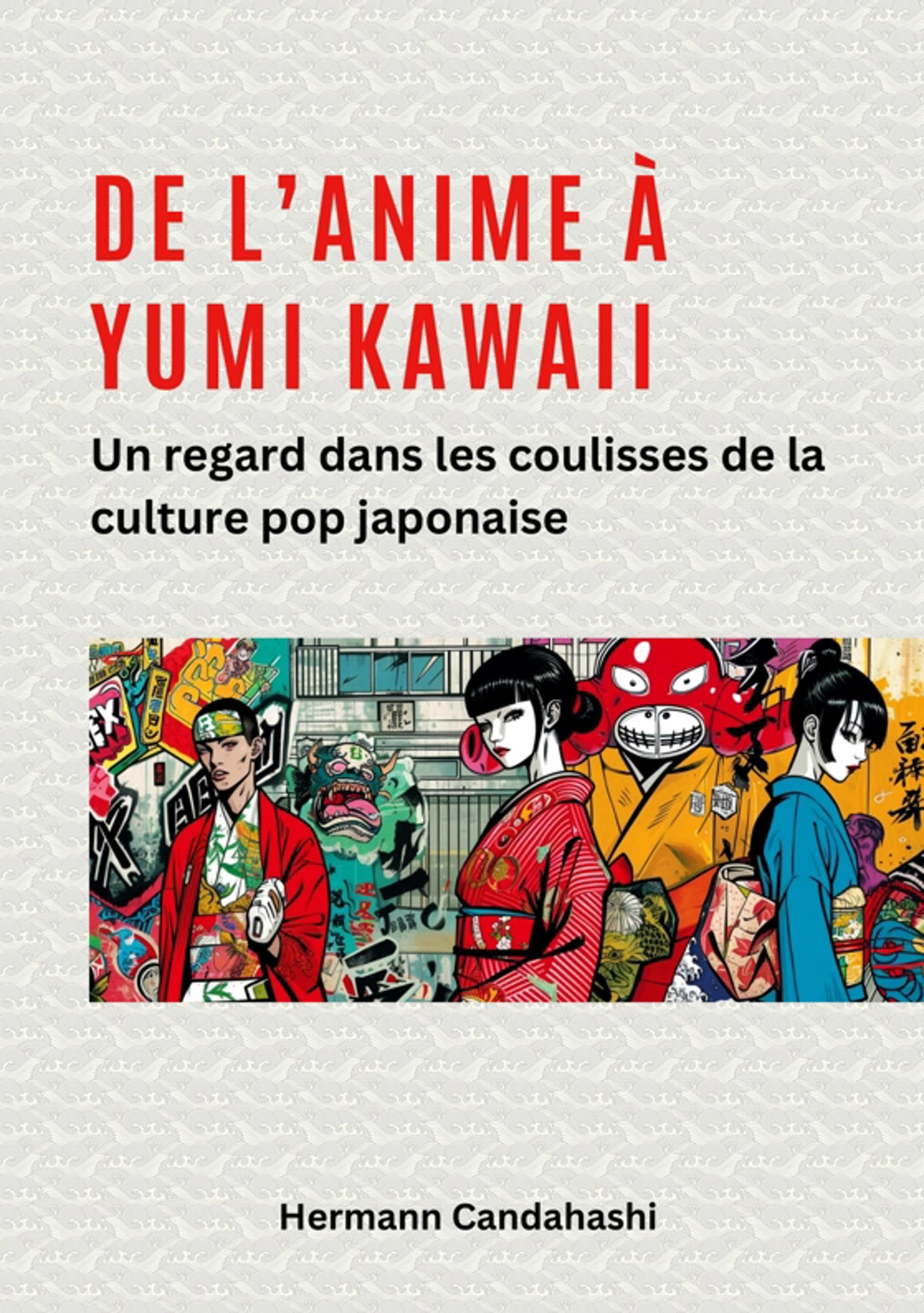 Anime à Yumi Kawaii culture pop japonaise manga guide décryptage tendances Tokyo