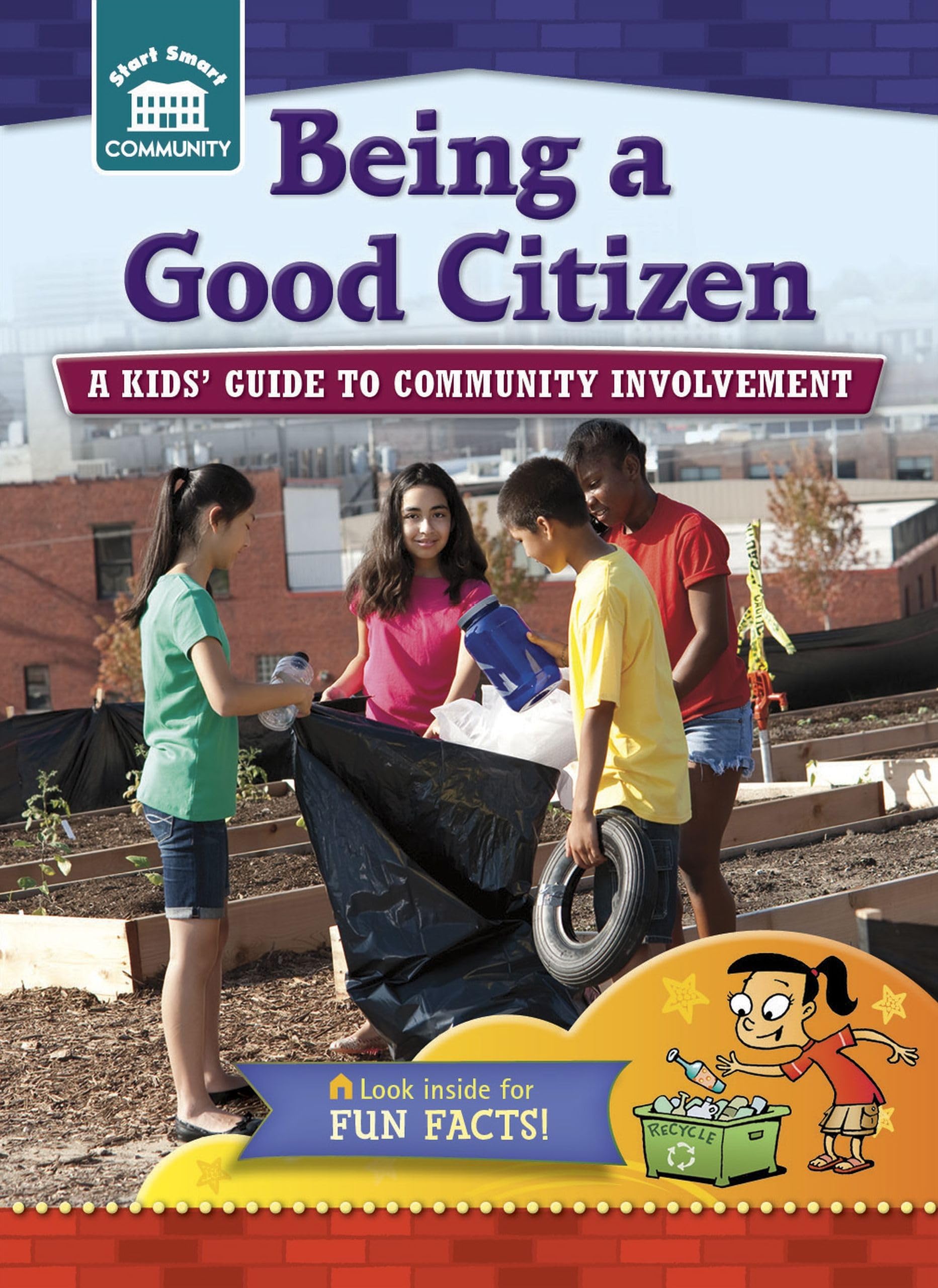 Being a Good Citizen: A kids' guide to community involvement (Start Smart (tm) -- Community)