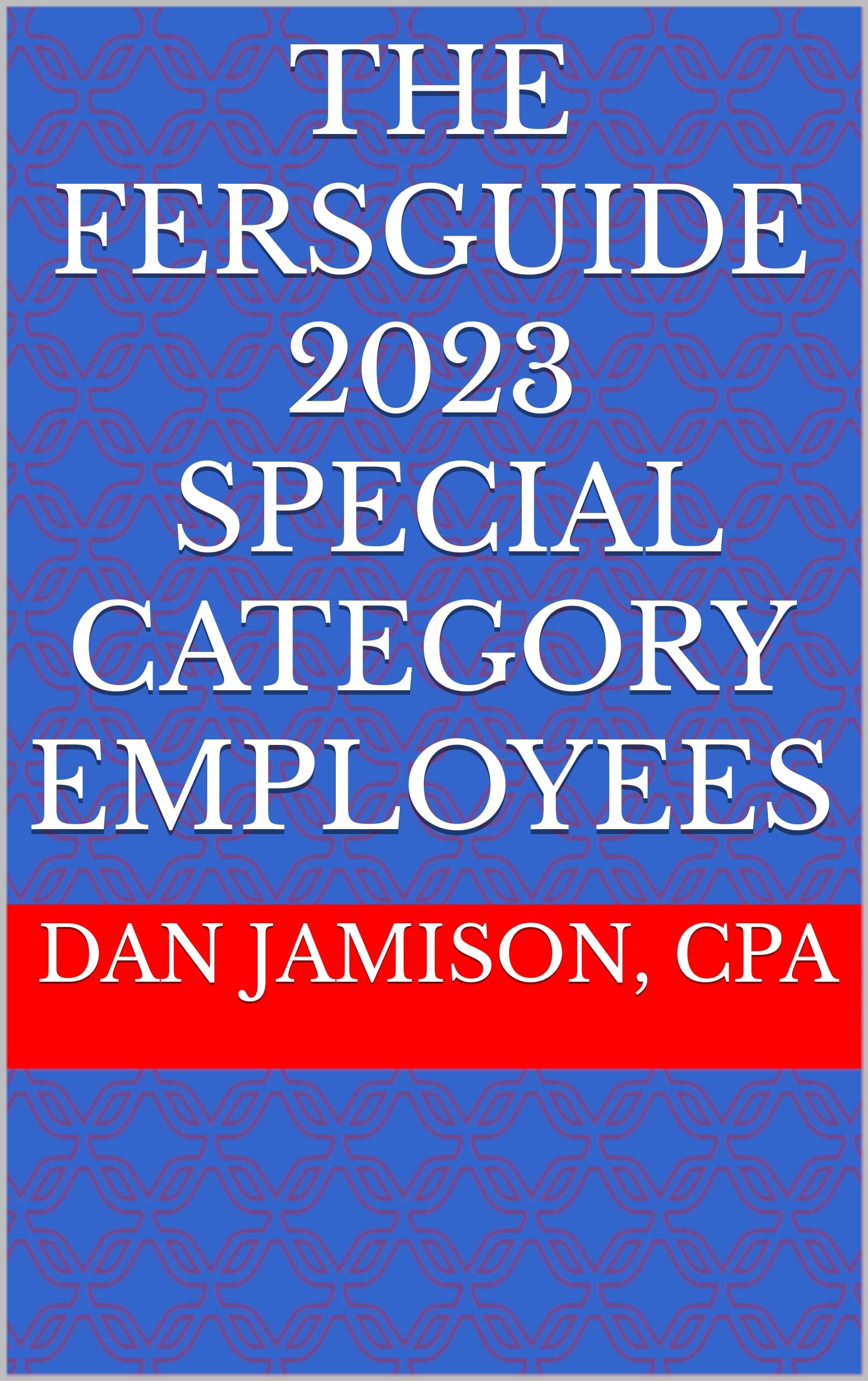 The FERSGUIDE 2023 - Special Category Employees