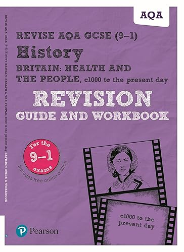 Pearson REVISE AQA GCSE History Britain: Health and the people, c1000 to the present day Revision Guide and Workbook incl. online revision and quizzes - for 2025 and 2026 exams