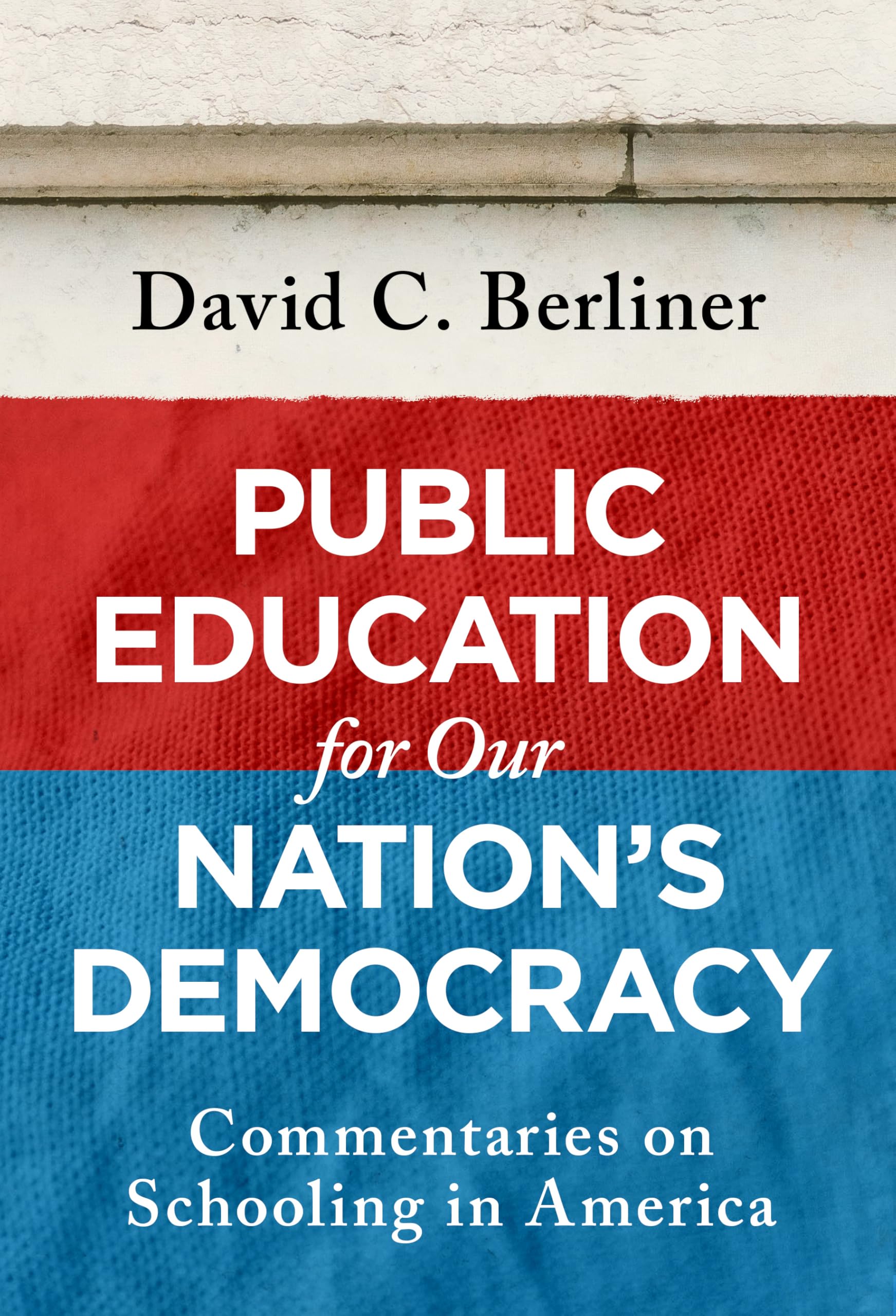 Public Education for Our Nation's Democracy: Commentaries on Schooling in America (Technology, Education--Connections (The TEC Series))