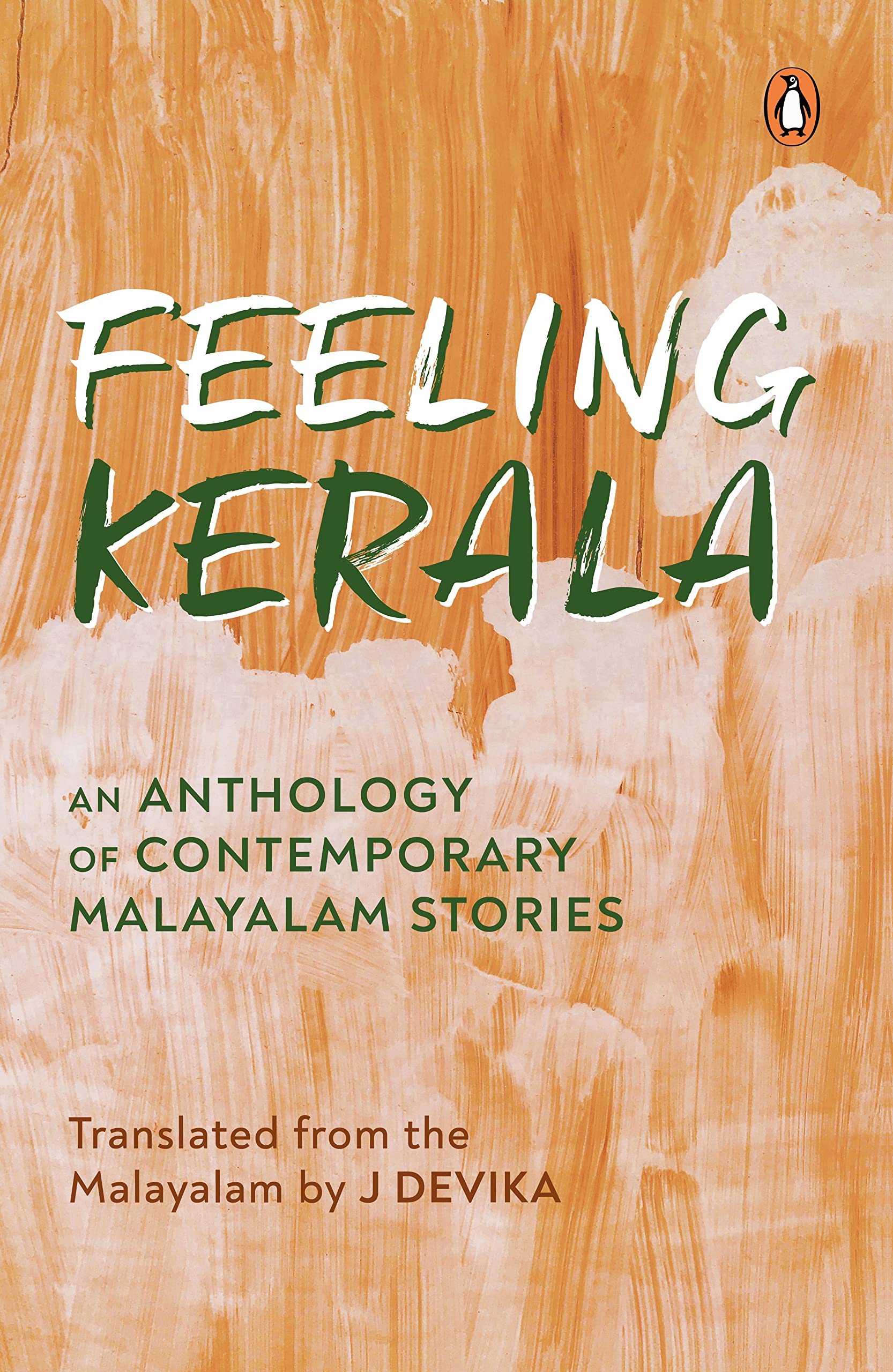 Feeling Kerala: An Anthology of Contemporary Malayalam Stories