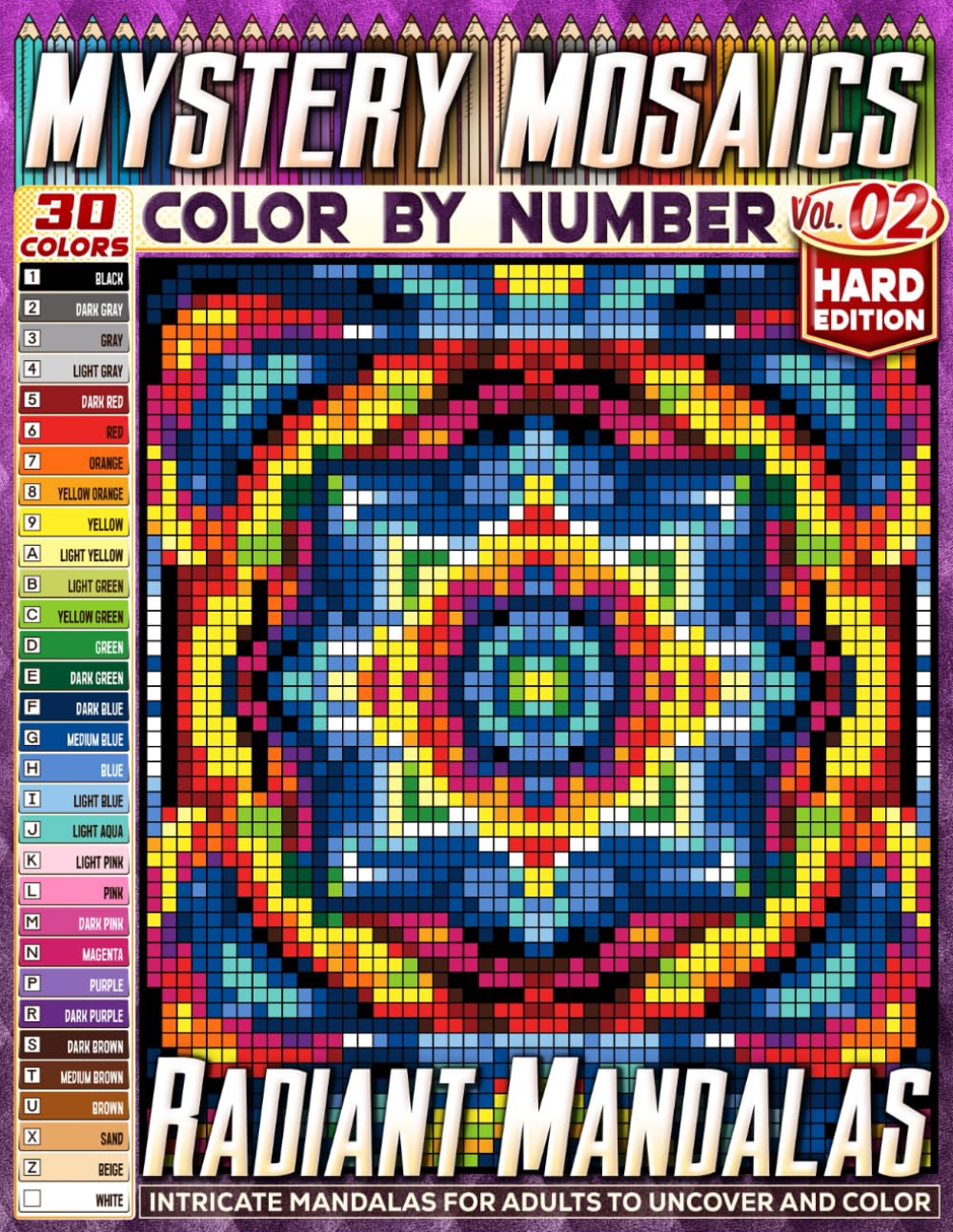 Radiant Mandalas - Hard Edition - Mystery Mosaic Color by Number - Vol. 02 - Featuring a 30-Color Palette: 45 Designs in Square, Hexagon, and Stained ... Mandalas for Adults to Uncover and Color