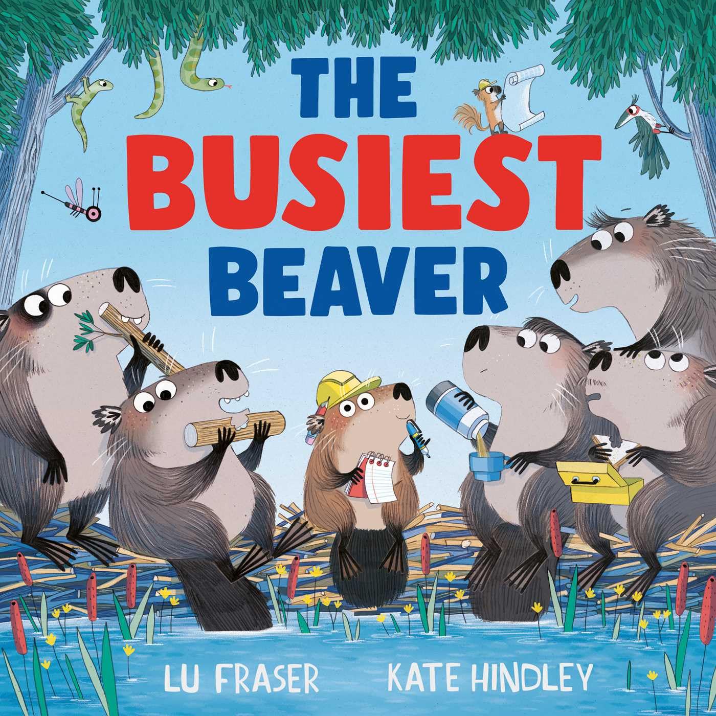 The Busiest Beaver by Lu Fraser (Hardback Book)
