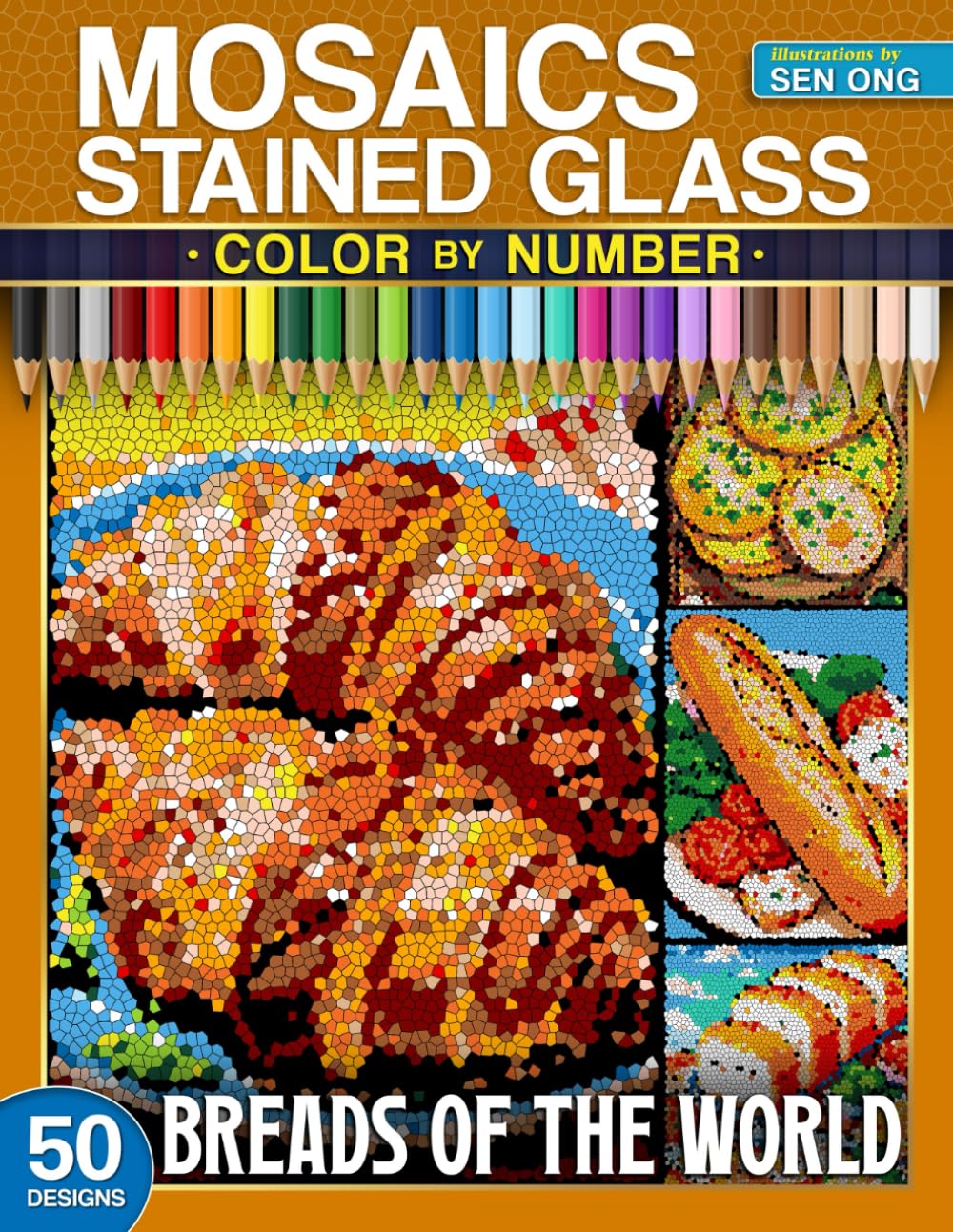 Breads of the World Stained Glass Mosaics Color by Number: 50 Stunning Artworks Celebrating Global Loaves and Pastries (Stained Glass Mosaics Color by Number Collection)