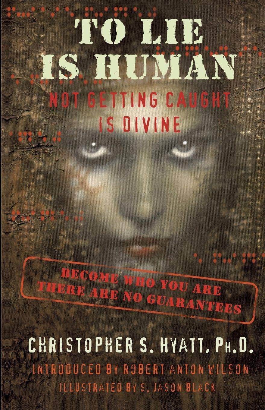 To Lie Is Human: Not Getting Caught Is Divine: Not Getting Caught Is Divine (previously titled 'The Tree of Lies')