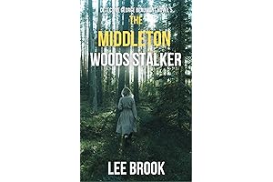 The Middleton Woods Stalker: A Spine-Tingling Crime Thriller That Will Keep You...