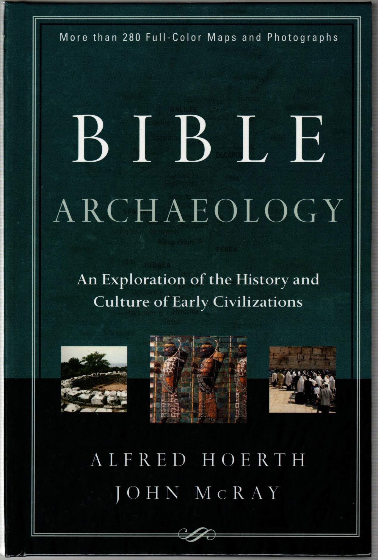 Bible Archaeology: An Exploration of the History And Culture of Early Civilizations