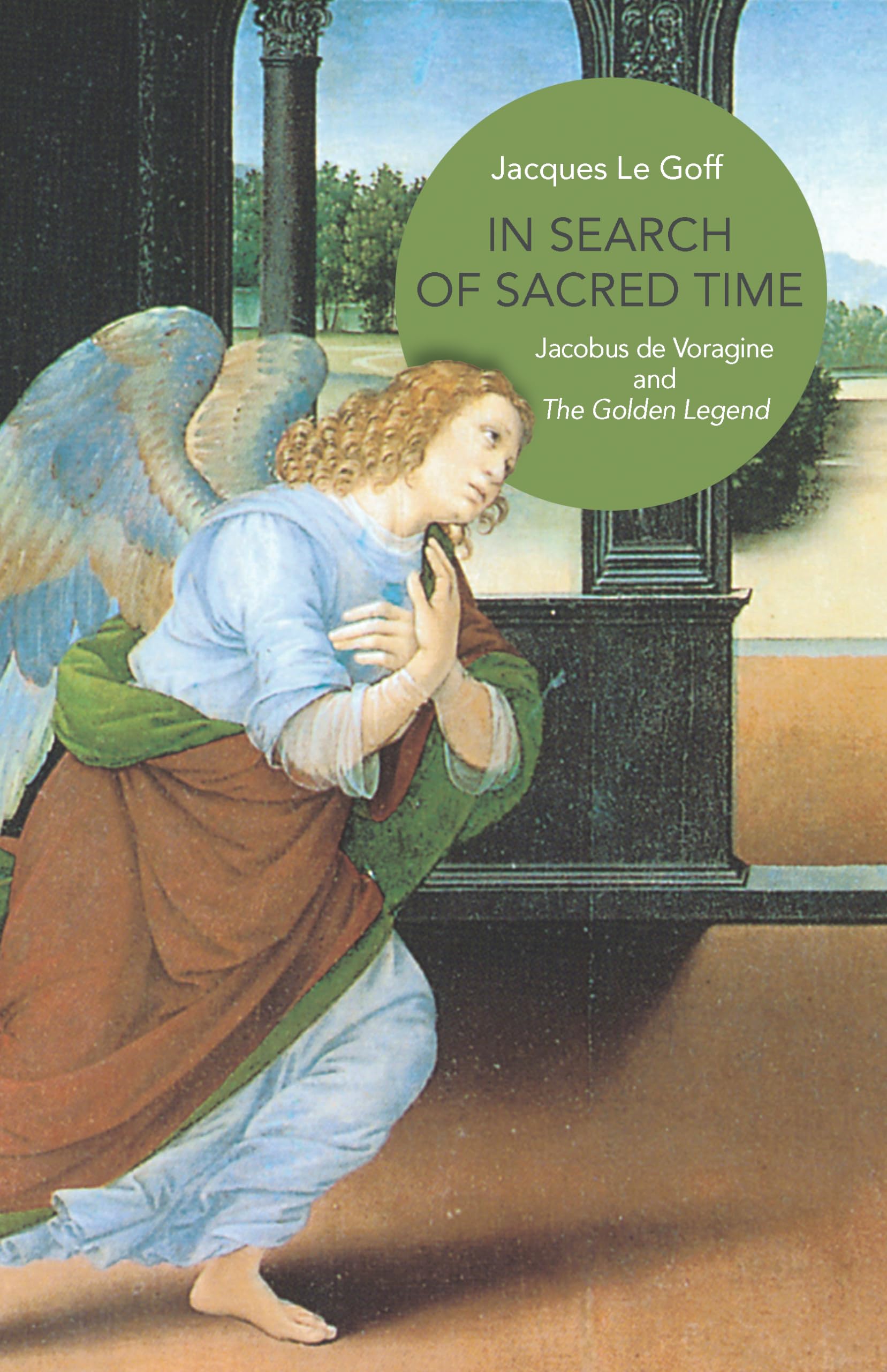 In Search of Sacred Time: Jacobus de Voragine and The Golden Legend Hardcover – February 23, 2014