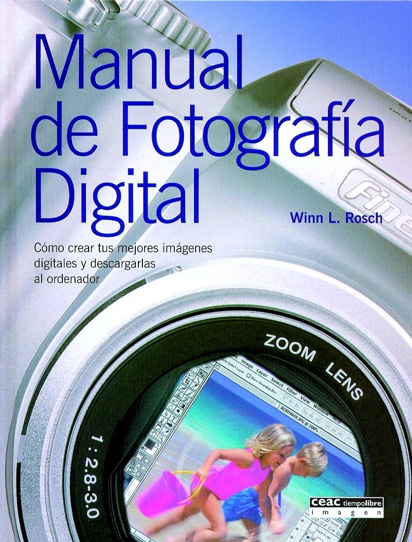Manual de fotografía digital: Cómo crear tus mejores imágenes digitales y descargarlas al ordenador (Ocio)