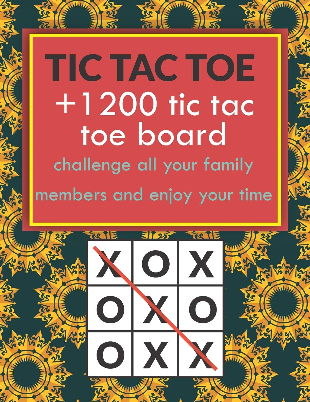 Independently Published TIC TAC TOE +1200 tic tac toe board: challenge all your family members and enjoy your time