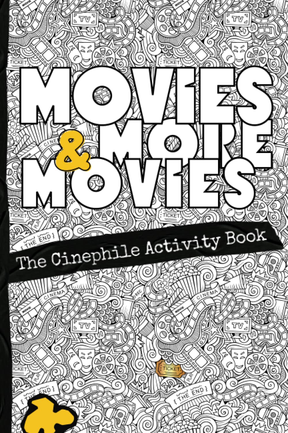 Movies & More Movies - The Cinephile Activity Book: Cinema related activities, 6x9 in, 60+ trivia, quotes, activities...